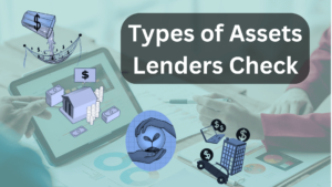 Read more about the article Asset Evaluation: What Lenders Look For in Your Loan Application