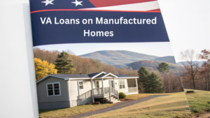 Read more about the article Eligibility Requirements for VA Loans on Manufactured Homes